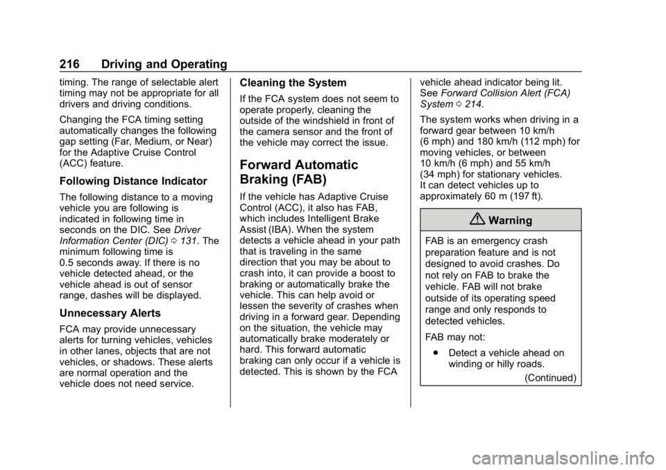 BUICK LACROSSE 2019  Owners Manual Buick LaCrosse Owner Manual (GMNA-Localizing-U.S./Canada-12032549) -
2019 - crc - 8/20/18
216 Driving and Operating
timing. The range of selectable alert
timing may not be appropriate for all
drivers 