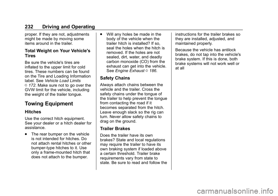 BUICK LACROSSE 2019 Owners Manual Buick LaCrosse Owner Manual (GMNA-Localizing-U.S./Canada-12032549) -
2019 - crc - 8/20/18
232 Driving and Operating
proper. If they are not, adjustments
might be made by moving some
items around in th BUICK LACROSSE 2019 Owners Manual Buick LaCrosse Owner Manual (GMNA-Localizing-U.S./Canada-12032549) -
2019 - crc - 8/20/18
232 Driving and Operating
proper. If they are not, adjustments
might be made by moving some
items around in th