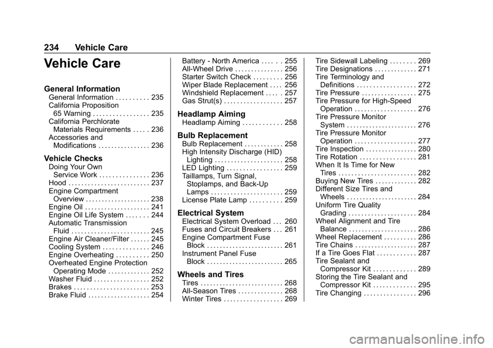 BUICK LACROSSE 2019  Owners Manual Buick LaCrosse Owner Manual (GMNA-Localizing-U.S./Canada-12032549) -
2019 - crc - 8/20/18
234 Vehicle Care
Vehicle Care
General Information
General Information . . . . . . . . . . 235
California Propo