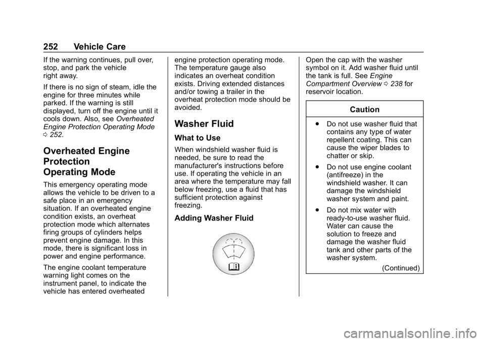 BUICK LACROSSE 2019 Owners Manual Buick LaCrosse Owner Manual (GMNA-Localizing-U.S./Canada-12032549) -
2019 - crc - 8/20/18
252 Vehicle Care
If the warning continues, pull over,
stop, and park the vehicle
right away.
If there is no si BUICK LACROSSE 2019 Owners Manual Buick LaCrosse Owner Manual (GMNA-Localizing-U.S./Canada-12032549) -
2019 - crc - 8/20/18
252 Vehicle Care
If the warning continues, pull over,
stop, and park the vehicle
right away.
If there is no si