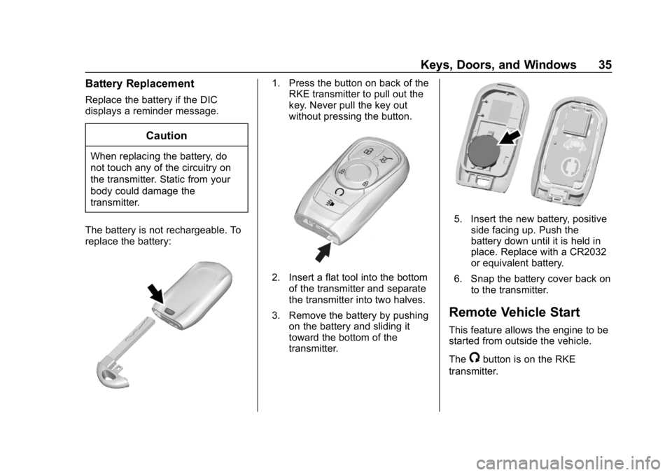 BUICK LACROSSE 2019 Owners Guide Buick LaCrosse Owner Manual (GMNA-Localizing-U.S./Canada-12032549) -
2019 - crc - 8/20/18
Keys, Doors, and Windows 35
Battery Replacement
Replace the battery if the DIC
displays a reminder message.
Ca