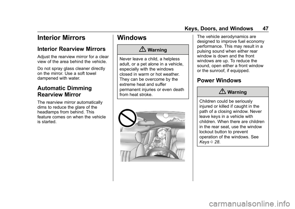 BUICK LACROSSE 2019 Service Manual Buick LaCrosse Owner Manual (GMNA-Localizing-U.S./Canada-12032549) -
2019 - crc - 8/20/18
Keys, Doors, and Windows 47
Interior Mirrors
Interior Rearview Mirrors
Adjust the rearview mirror for a clear
