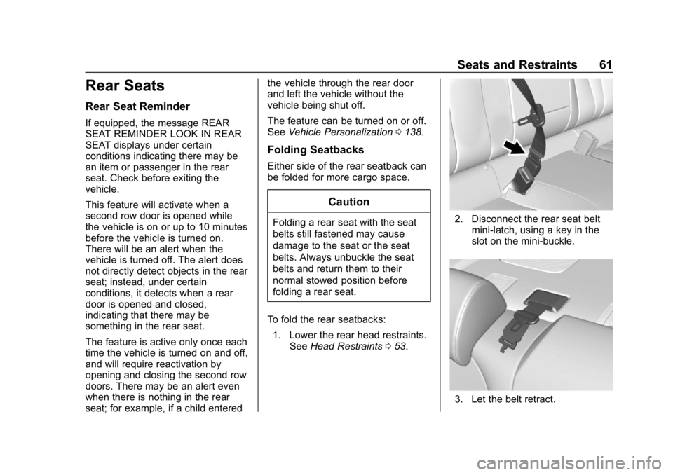 BUICK LACROSSE 2019  Owners Manual Buick LaCrosse Owner Manual (GMNA-Localizing-U.S./Canada-12032549) -
2019 - crc - 8/20/18
Seats and Restraints 61
Rear Seats
Rear Seat Reminder
If equipped, the message REAR
SEAT REMINDER LOOK IN REAR