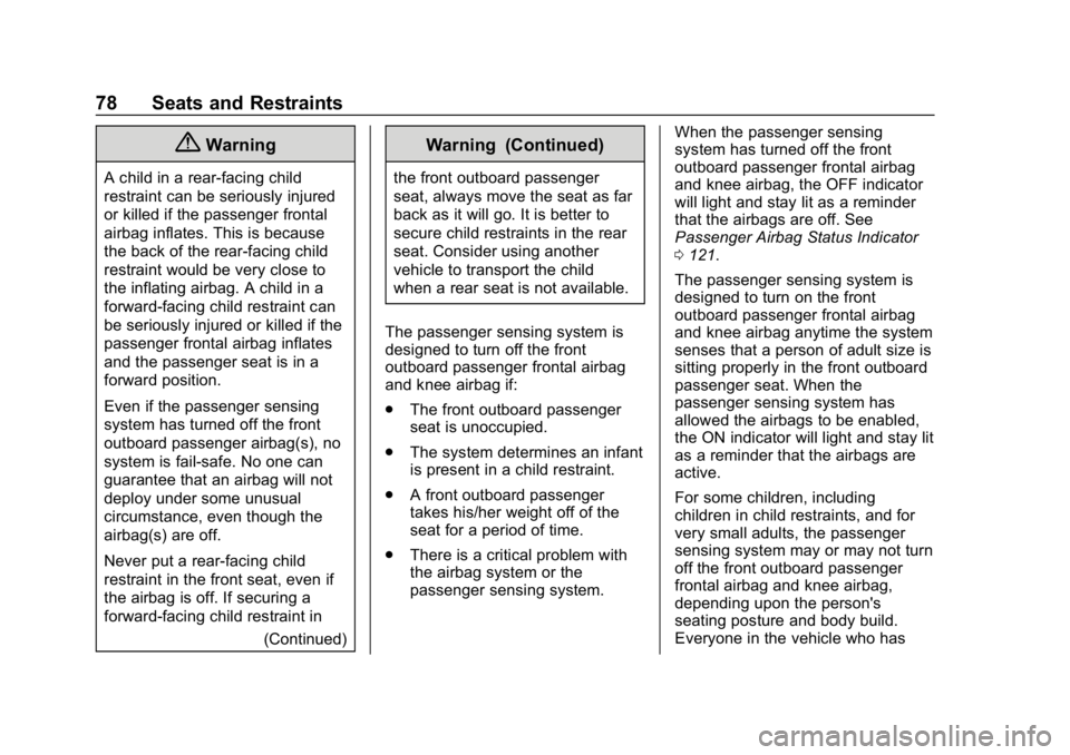 BUICK LACROSSE 2019  Owners Manual Buick LaCrosse Owner Manual (GMNA-Localizing-U.S./Canada-12032549) -
2019 - crc - 8/20/18
78 Seats and Restraints
{Warning
A child in a rear-facing child
restraint can be seriously injured
or killed i