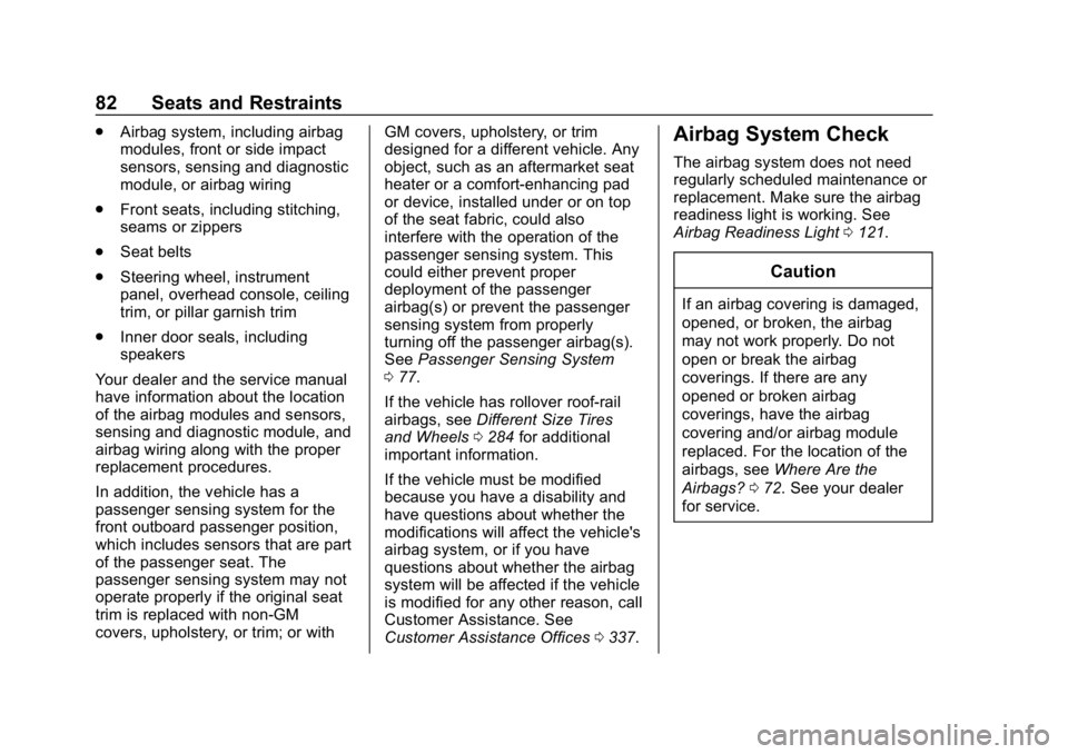 BUICK LACROSSE 2019  Owners Manual Buick LaCrosse Owner Manual (GMNA-Localizing-U.S./Canada-12032549) -
2019 - crc - 8/20/18
82 Seats and Restraints
.Airbag system, including airbag
modules, front or side impact
sensors, sensing and di