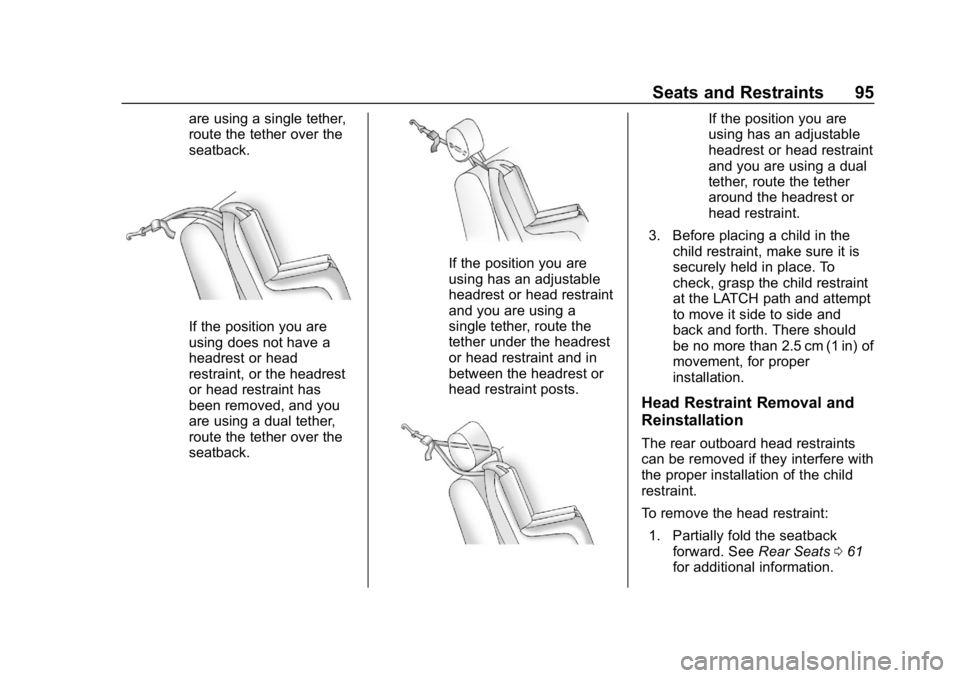 BUICK LACROSSE 2019 Owners Manual Buick LaCrosse Owner Manual (GMNA-Localizing-U.S./Canada-12032549) -
2019 - crc - 8/20/18
Seats and Restraints 95
are using a single tether,
route the tether over the
seatback.
If the position you are
