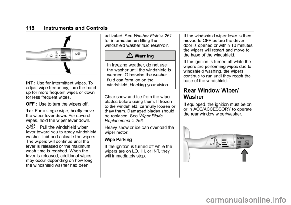 BUICK REGAL SPORTBACK 2019 Owners Manual Buick Regal Owner Manual (GMNA-Localizing-U.S./Canada-12163021) -
2019 - CRC - 11/14/18
118 Instruments and Controls
INT :Use for intermittent wipes. To
adjust wipe frequency, turn the band
up for mor BUICK REGAL SPORTBACK 2019 Owners Manual Buick Regal Owner Manual (GMNA-Localizing-U.S./Canada-12163021) -
2019 - CRC - 11/14/18
118 Instruments and Controls
INT :Use for intermittent wipes. To
adjust wipe frequency, turn the band
up for mor