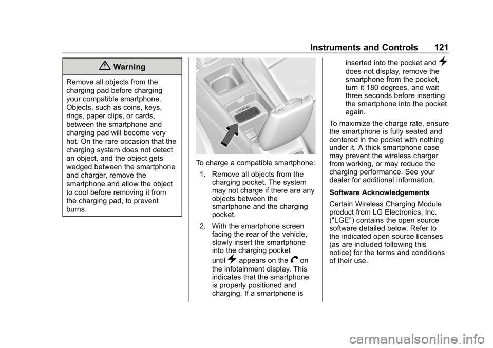 BUICK REGAL SPORTBACK 2019 Owners Manual Buick Regal Owner Manual (GMNA-Localizing-U.S./Canada-12163021) -
2019 - CRC - 11/14/18
Instruments and Controls 121
{Warning
Remove all objects from the
charging pad before charging
your compatible s BUICK REGAL SPORTBACK 2019 Owners Manual Buick Regal Owner Manual (GMNA-Localizing-U.S./Canada-12163021) -
2019 - CRC - 11/14/18
Instruments and Controls 121
{Warning
Remove all objects from the
charging pad before charging
your compatible s