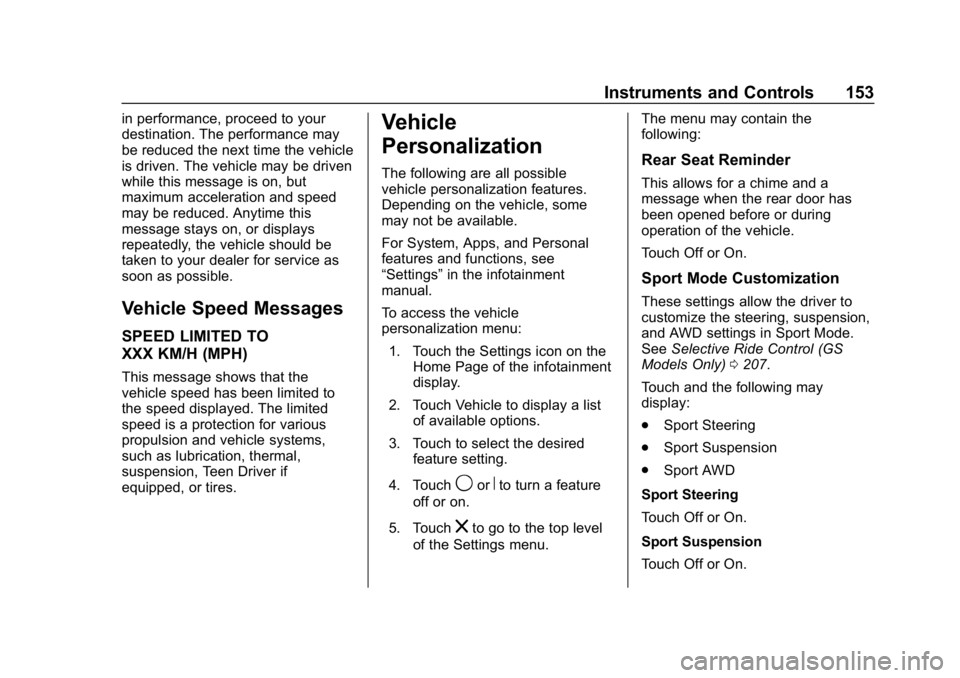 BUICK REGAL SPORTBACK 2019  Owners Manual Buick Regal Owner Manual (GMNA-Localizing-U.S./Canada-12163021) -
2019 - CRC - 11/14/18
Instruments and Controls 153
in performance, proceed to your
destination. The performance may
be reduced the nex