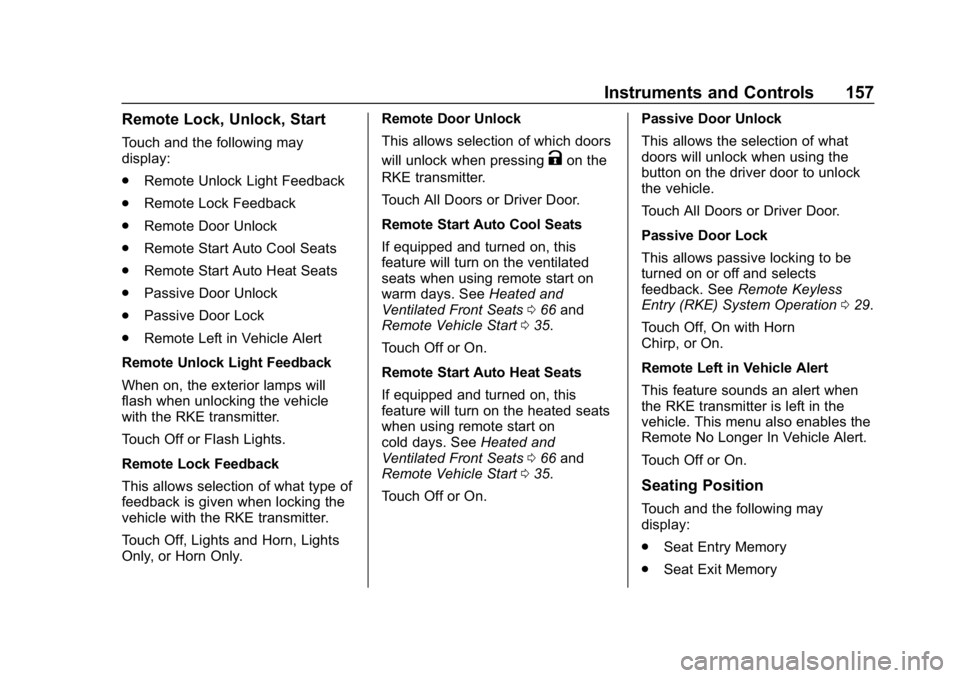 BUICK REGAL SPORTBACK 2019  Owners Manual Buick Regal Owner Manual (GMNA-Localizing-U.S./Canada-12163021) -
2019 - CRC - 11/14/18
Instruments and Controls 157
Remote Lock, Unlock, Start
Touch and the following may
display:
.Remote Unlock Ligh