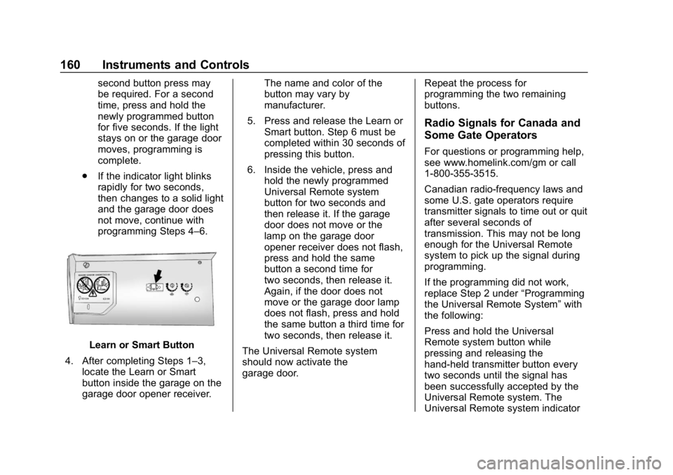 BUICK REGAL SPORTBACK 2019 Owners Manual Buick Regal Owner Manual (GMNA-Localizing-U.S./Canada-12163021) -
2019 - CRC - 11/14/18
160 Instruments and Controls
second button press may
be required. For a second
time, press and hold the
newly pr BUICK REGAL SPORTBACK 2019 Owners Manual Buick Regal Owner Manual (GMNA-Localizing-U.S./Canada-12163021) -
2019 - CRC - 11/14/18
160 Instruments and Controls
second button press may
be required. For a second
time, press and hold the
newly pr