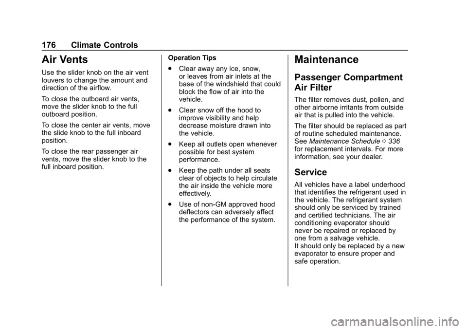 BUICK REGAL SPORTBACK 2019 Owners Guide Buick Regal Owner Manual (GMNA-Localizing-U.S./Canada-12163021) -
2019 - CRC - 11/14/18
176 Climate Controls
Air Vents
Use the slider knob on the air vent
louvers to change the amount and
direction of