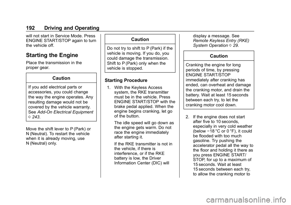 BUICK REGAL SPORTBACK 2019  Owners Manual Buick Regal Owner Manual (GMNA-Localizing-U.S./Canada-12163021) -
2019 - CRC - 11/14/18
192 Driving and Operating
will not start in Service Mode. Press
ENGINE START/STOP again to turn
the vehicle off.
