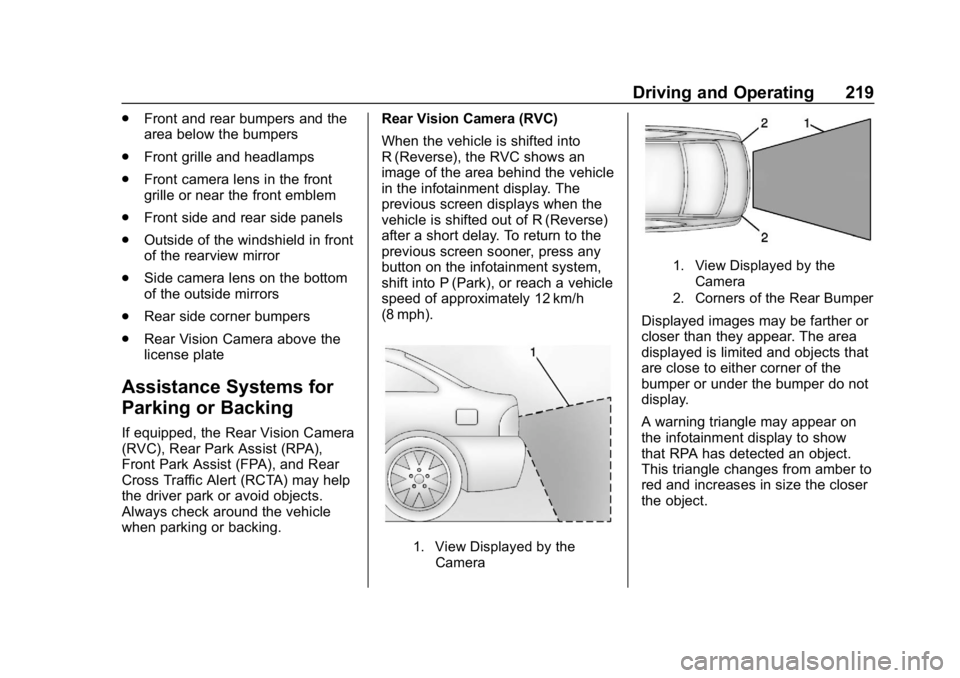 BUICK REGAL SPORTBACK 2019 Owners Manual Buick Regal Owner Manual (GMNA-Localizing-U.S./Canada-12163021) -
2019 - CRC - 11/14/18
Driving and Operating 219
.Front and rear bumpers and the
area below the bumpers
. Front grille and headlamps
. BUICK REGAL SPORTBACK 2019 Owners Manual Buick Regal Owner Manual (GMNA-Localizing-U.S./Canada-12163021) -
2019 - CRC - 11/14/18
Driving and Operating 219
.Front and rear bumpers and the
area below the bumpers
. Front grille and headlamps
.