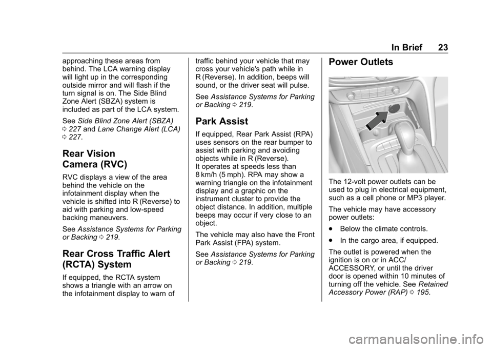 BUICK REGAL SPORTBACK 2019  Owners Manual Buick Regal Owner Manual (GMNA-Localizing-U.S./Canada-12163021) -
2019 - CRC - 11/14/18
In Brief 23
approaching these areas from
behind. The LCA warning display
will light up in the corresponding
outs