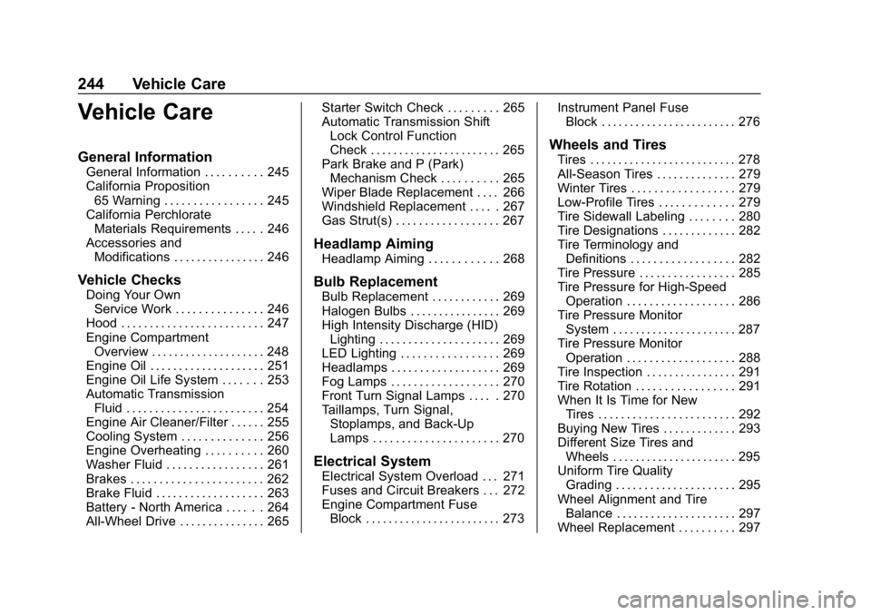 BUICK REGAL SPORTBACK 2019  Owners Manual Buick Regal Owner Manual (GMNA-Localizing-U.S./Canada-12163021) -
2019 - CRC - 11/14/18
244 Vehicle Care
Vehicle Care
General Information
General Information . . . . . . . . . . 245
California Proposi