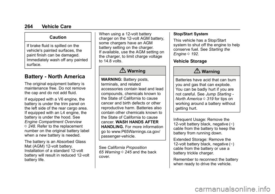 BUICK REGAL SPORTBACK 2019  Owners Manual Buick Regal Owner Manual (GMNA-Localizing-U.S./Canada-12163021) -
2019 - CRC - 11/14/18
264 Vehicle Care
Caution
If brake fluid is spilled on the
vehicle's painted surfaces, the
paint finish can b