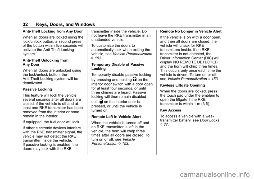BUICK REGAL SPORTBACK 2019 Owners Guide Buick Regal Owner Manual (GMNA-Localizing-U.S./Canada-12163021) -
2019 - CRC - 11/14/18
32 Keys, Doors, and Windows
Anti-Theft Locking from Any Door
When all doors are locked using the
lock/unlock but