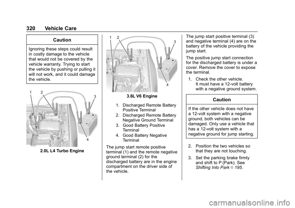 BUICK REGAL SPORTBACK 2019 Owners Manual Buick Regal Owner Manual (GMNA-Localizing-U.S./Canada-12163021) -
2019 - CRC - 11/14/18
320 Vehicle Care
Caution
Ignoring these steps could result
in costly damage to the vehicle
that would not be cov BUICK REGAL SPORTBACK 2019 Owners Manual Buick Regal Owner Manual (GMNA-Localizing-U.S./Canada-12163021) -
2019 - CRC - 11/14/18
320 Vehicle Care
Caution
Ignoring these steps could result
in costly damage to the vehicle
that would not be cov