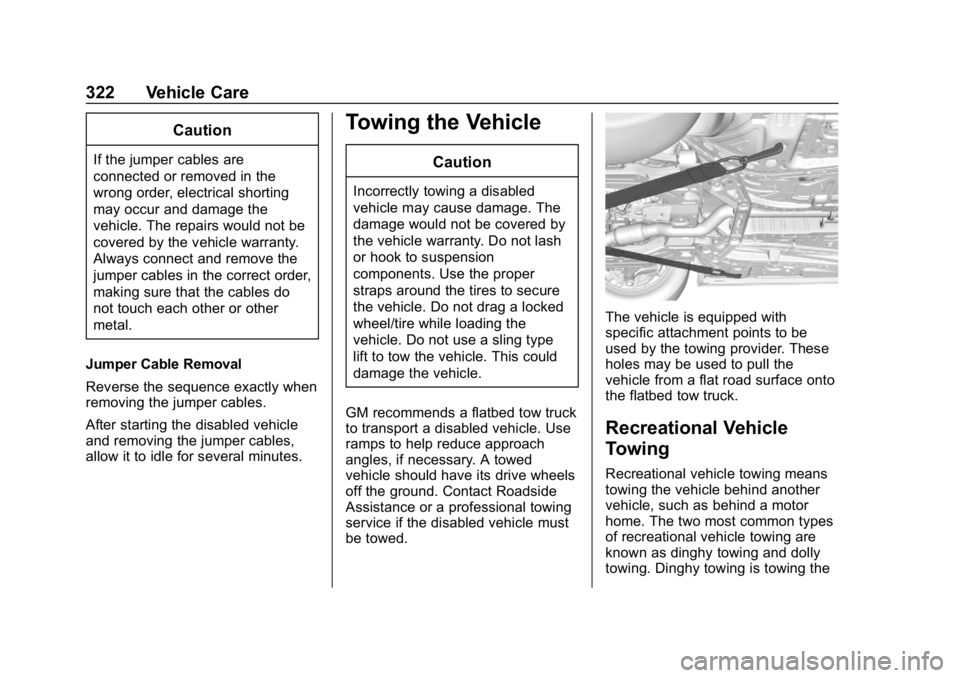 BUICK REGAL SPORTBACK 2019 Owners Manual Buick Regal Owner Manual (GMNA-Localizing-U.S./Canada-12163021) -
2019 - CRC - 11/14/18
322 Vehicle Care
Caution
If the jumper cables are
connected or removed in the
wrong order, electrical shorting
m BUICK REGAL SPORTBACK 2019 Owners Manual Buick Regal Owner Manual (GMNA-Localizing-U.S./Canada-12163021) -
2019 - CRC - 11/14/18
322 Vehicle Care
Caution
If the jumper cables are
connected or removed in the
wrong order, electrical shorting
m