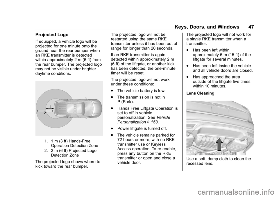 BUICK REGAL SPORTBACK 2019  Owners Manual Buick Regal Owner Manual (GMNA-Localizing-U.S./Canada-12163021) -
2019 - CRC - 11/14/18
Keys, Doors, and Windows 47
Projected Logo
If equipped, a vehicle logo will be
projected for one minute onto the