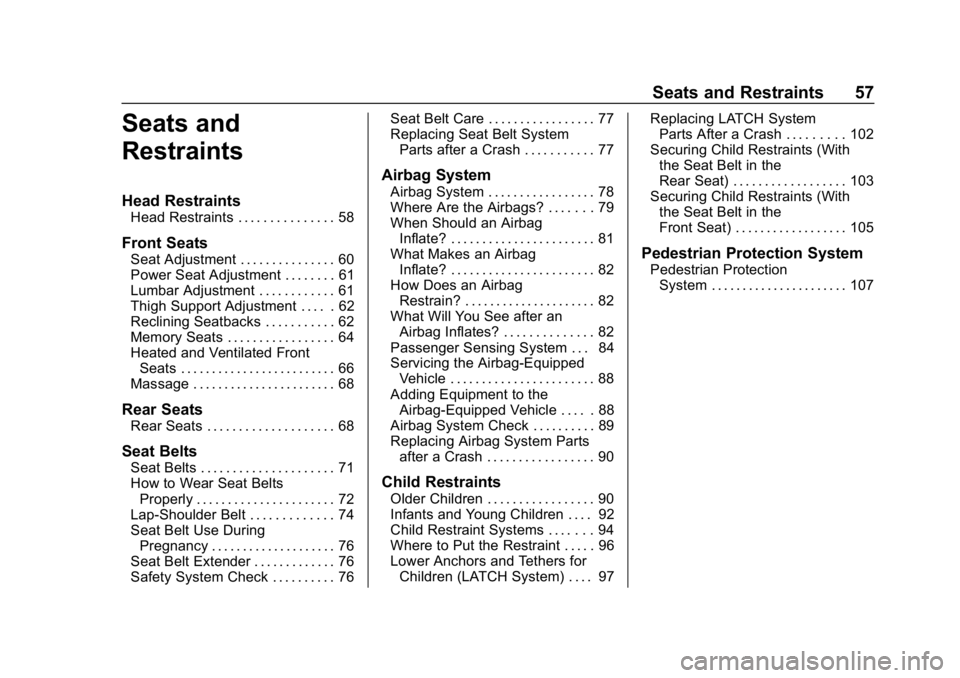 BUICK REGAL SPORTBACK 2019  Owners Manual Buick Regal Owner Manual (GMNA-Localizing-U.S./Canada-12163021) -
2019 - CRC - 11/14/18
Seats and Restraints 57
Seats and
Restraints
Head Restraints
Head Restraints . . . . . . . . . . . . . . . 58
Fr