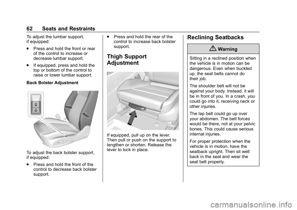 BUICK REGAL SPORTBACK 2019  Owners Manual Buick Regal Owner Manual (GMNA-Localizing-U.S./Canada-12163021) -
2019 - CRC - 11/14/18
62 Seats and Restraints
To adjust the lumbar support,
if equipped:
.Press and hold the front or rear
of the cont