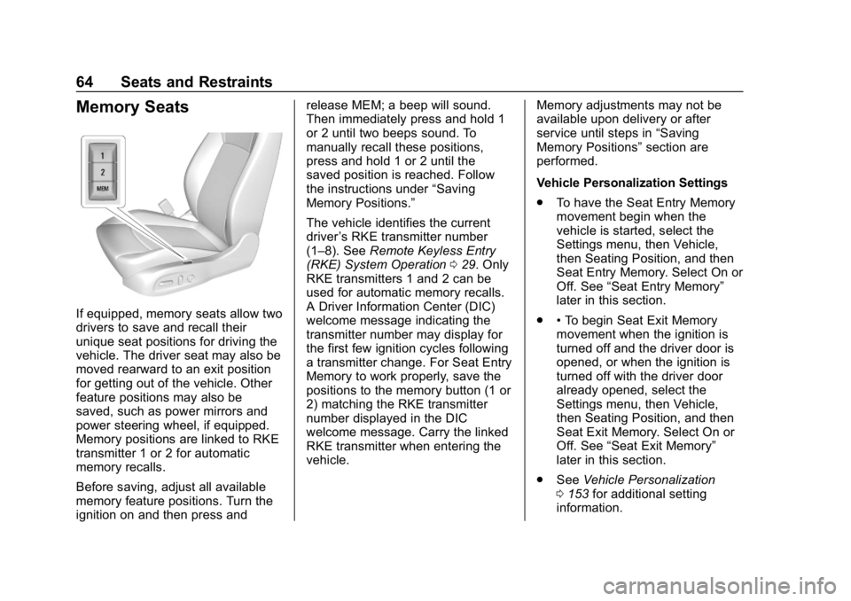 BUICK REGAL SPORTBACK 2019  Owners Manual Buick Regal Owner Manual (GMNA-Localizing-U.S./Canada-12163021) -
2019 - CRC - 11/14/18
64 Seats and Restraints
Memory Seats
If equipped, memory seats allow two
drivers to save and recall their
unique