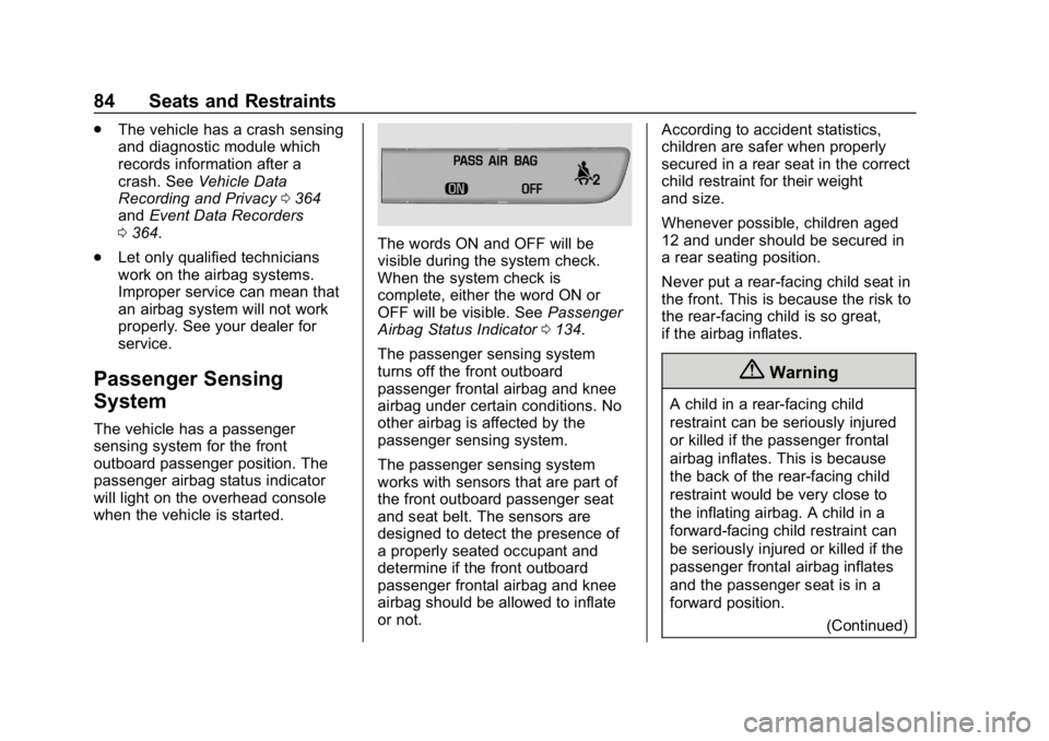 BUICK REGAL SPORTBACK 2019  Owners Manual Buick Regal Owner Manual (GMNA-Localizing-U.S./Canada-12163021) -
2019 - CRC - 11/14/18
84 Seats and Restraints
.The vehicle has a crash sensing
and diagnostic module which
records information after a