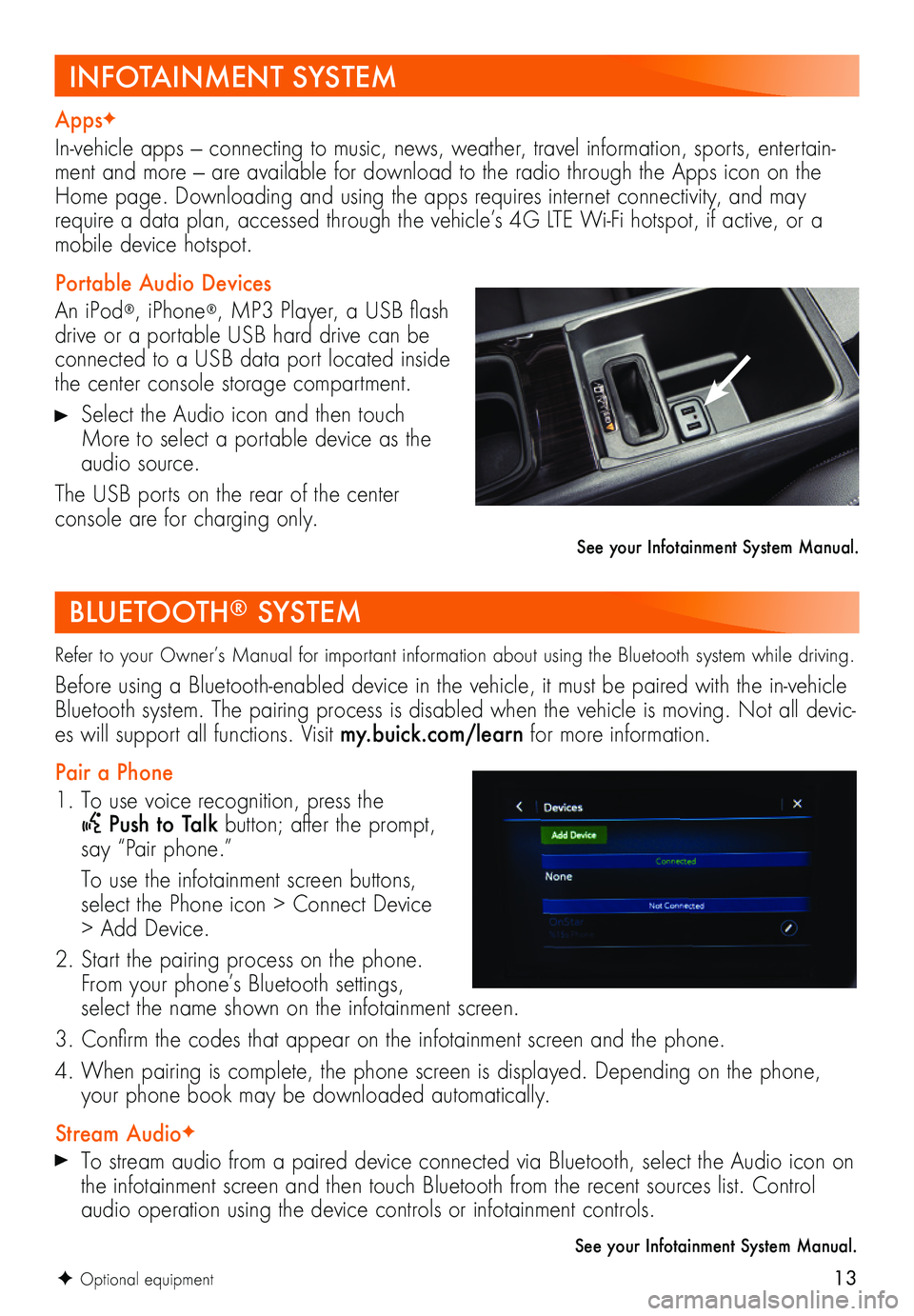 BUICK REGAL SPORTBACK 2019  Get To Know Guide 13F Optional equipment
BLUETOOTH® SYSTEM 
Refer to your Owner’s Manual for important information about using the Bluetooth system while driving.
Before using a Bluetooth-enabled device in the vehic BUICK REGAL SPORTBACK 2019  Get To Know Guide 13F Optional equipment
BLUETOOTH® SYSTEM 
Refer to your Owner’s Manual for important information about using the Bluetooth system while driving.
Before using a Bluetooth-enabled device in the vehic