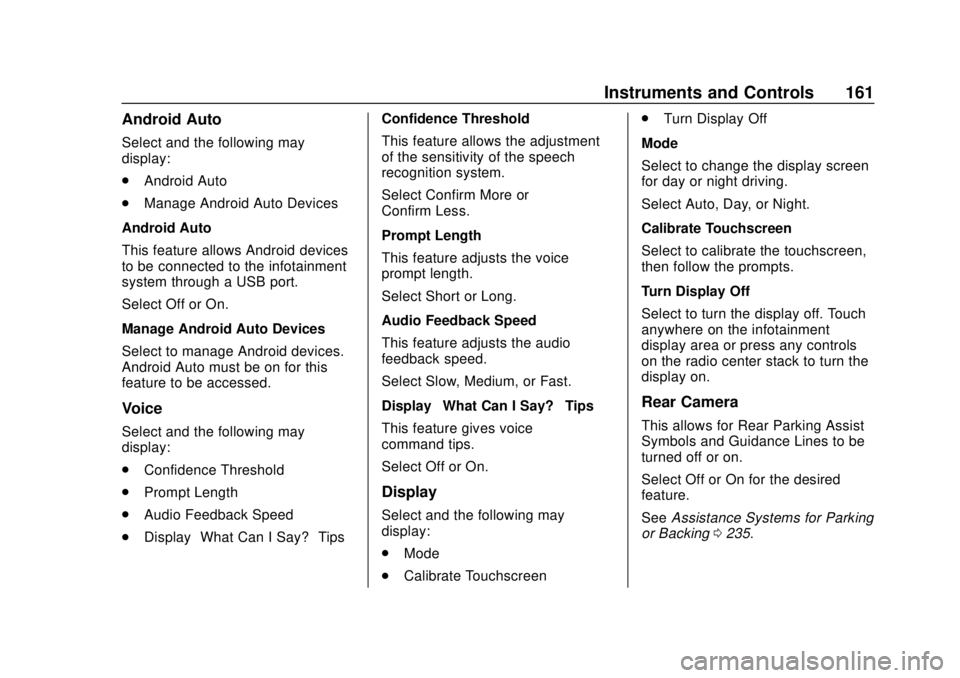 BUICK ENCLAVE 2018 Owners Manual Buick Enclave Owner Manual (GMNA-Localizing-U.S./Canada/Mexico-
10999311) - 2018 - crc - 11/20/17
Instruments and Controls 161
Android Auto
Select and the following may
display:
.Android Auto
. Manage BUICK ENCLAVE 2018 Owners Manual Buick Enclave Owner Manual (GMNA-Localizing-U.S./Canada/Mexico-
10999311) - 2018 - crc - 11/20/17
Instruments and Controls 161
Android Auto
Select and the following may
display:
.Android Auto
. Manage