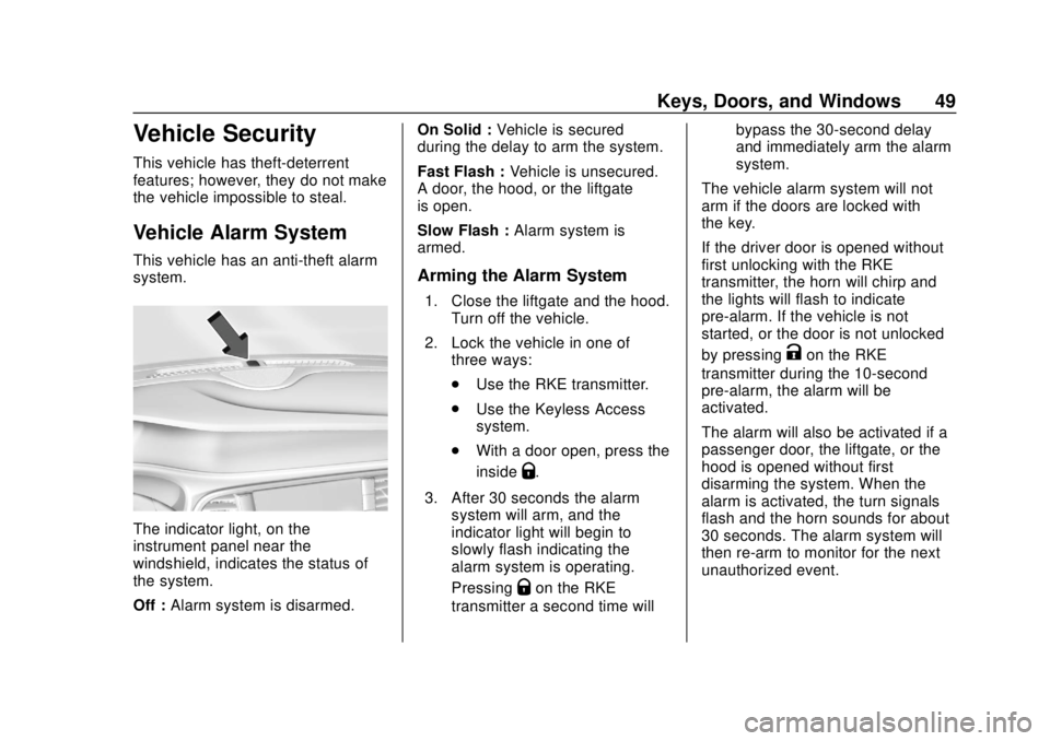 BUICK ENCLAVE 2018  Owners Manual Buick Enclave Owner Manual (GMNA-Localizing-U.S./Canada/Mexico-
10999311) - 2018 - crc - 11/20/17
Keys, Doors, and Windows 49
Vehicle Security
This vehicle has theft-deterrent
features; however, they 