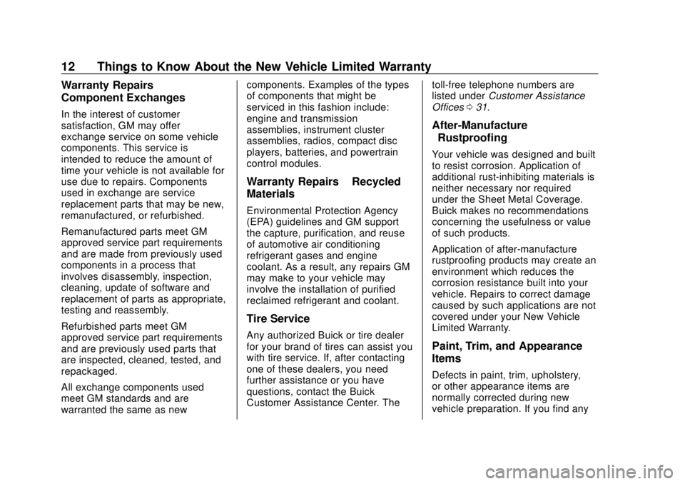 BUICK ENCORE 2018  Warranty And Owner Assistance Information Buick Limited Warranty and Owner Assistance Information (GMNA-Localiz-
ing-U.S.-10999171) - 2018 - crc - 7/31/17
12 Things to Know About the New Vehicle Limited Warranty
Warranty Repairs–
Component 