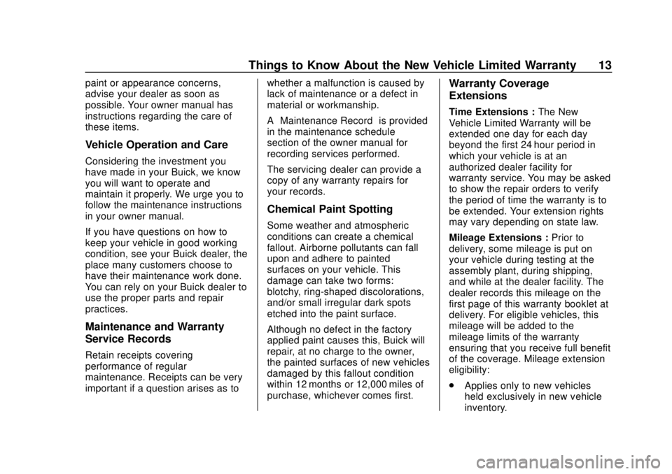 BUICK ENVISION 2018  Warranty And Owner Assistance Information Buick Limited Warranty and Owner Assistance Information (GMNA-Localiz-
ing-U.S.-10999171) - 2018 - crc - 7/31/17
Things to Know About the New Vehicle Limited Warranty 13
paint or appearance concerns,
