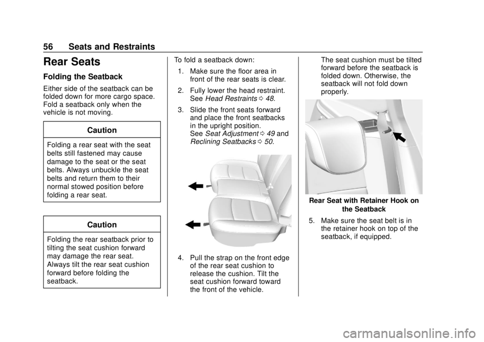 BUICK ENCORE 2018  Owners Manual Buick Encore Owner Manual (GMNA-Localizing-U.S./Canada/Mexico-
11354409) - 2018 - crc - 11/8/17
56 Seats and Restraints
Rear Seats
Folding the Seatback
Either side of the seatback can be
folded down f
