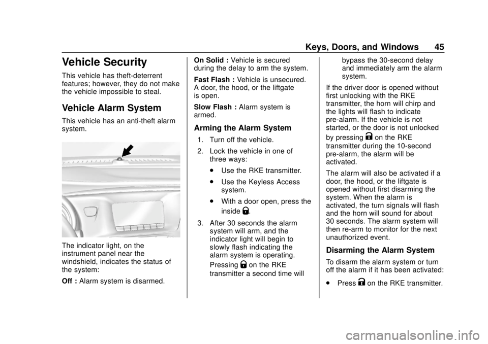 BUICK ENVISION 2018  Owners Manual Buick Envision Owner Manual (GMNA-Localizing-U.S./Canada/Mexico-
11434432) - 2018 - CRC - 10/25/17
Keys, Doors, and Windows 45
Vehicle Security
This vehicle has theft-deterrent
features; however, they