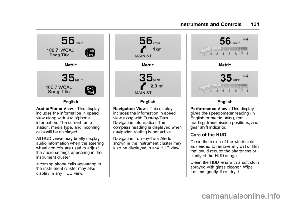 BUICK LACROSSE 2018 Owners Manual Buick LaCrosse Owner Manual (GMNA-Localizing-U.S./Canada-10999169) -
2018 - crc - 3/28/17
Instruments and Controls 131
Metric
English
Audio/Phone View : This display
includes the information in speed
BUICK LACROSSE 2018 Owners Manual Buick LaCrosse Owner Manual (GMNA-Localizing-U.S./Canada-10999169) -
2018 - crc - 3/28/17
Instruments and Controls 131
Metric
English
Audio/Phone View : This display
includes the information in speed
