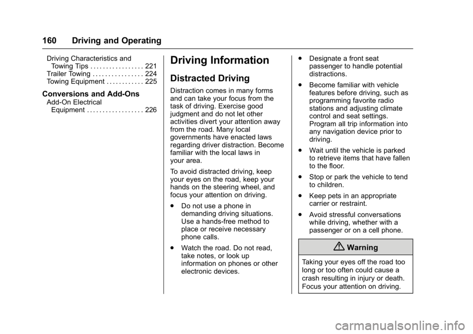 BUICK LACROSSE 2018 Owners Manual Buick LaCrosse Owner Manual (GMNA-Localizing-U.S./Canada-10999169) -
2018 - crc - 3/28/17
160 Driving and Operating
Driving Characteristics andTowing Tips . . . . . . . . . . . . . . . . . 221
Trailer BUICK LACROSSE 2018 Owners Manual Buick LaCrosse Owner Manual (GMNA-Localizing-U.S./Canada-10999169) -
2018 - crc - 3/28/17
160 Driving and Operating
Driving Characteristics andTowing Tips . . . . . . . . . . . . . . . . . 221
Trailer