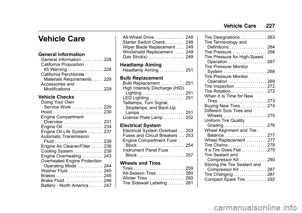 BUICK LACROSSE 2018  Owners Manual Buick LaCrosse Owner Manual (GMNA-Localizing-U.S./Canada-10999169) -
2018 - crc - 3/28/17
Vehicle Care 227
Vehicle Care
General Information
General Information . . . . . . . . . . 228
California Propo