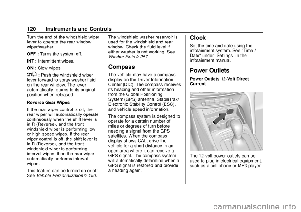 BUICK REGAL 2018  Owners Manual Buick Regal Owner Manual (GMNA-Localizing-2nd Timed Print-U.S./Canada-
11486030) - 2018 - crc - 3/23/18
120 Instruments and Controls
Turn the end of the windshield wiper
lever to operate the rear wind