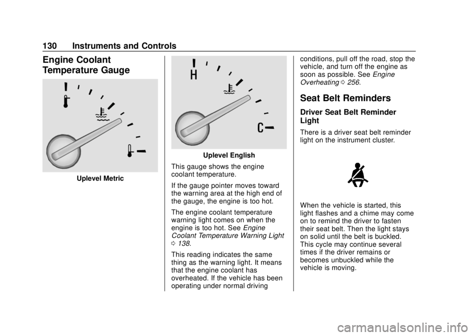 BUICK REGAL 2018  Owners Manual Buick Regal Owner Manual (GMNA-Localizing-2nd Timed Print-U.S./Canada-
11486030) - 2018 - crc - 3/23/18
130 Instruments and Controls
Engine Coolant
Temperature Gauge
Uplevel Metric
Uplevel English
Thi