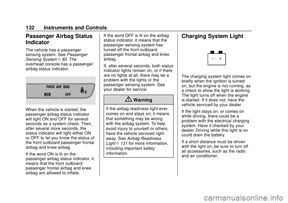BUICK REGAL 2018  Owners Manual Buick Regal Owner Manual (GMNA-Localizing-2nd Timed Print-U.S./Canada-
11486030) - 2018 - crc - 3/23/18
132 Instruments and Controls
Passenger Airbag Status
Indicator
The vehicle has a passenger
sensi