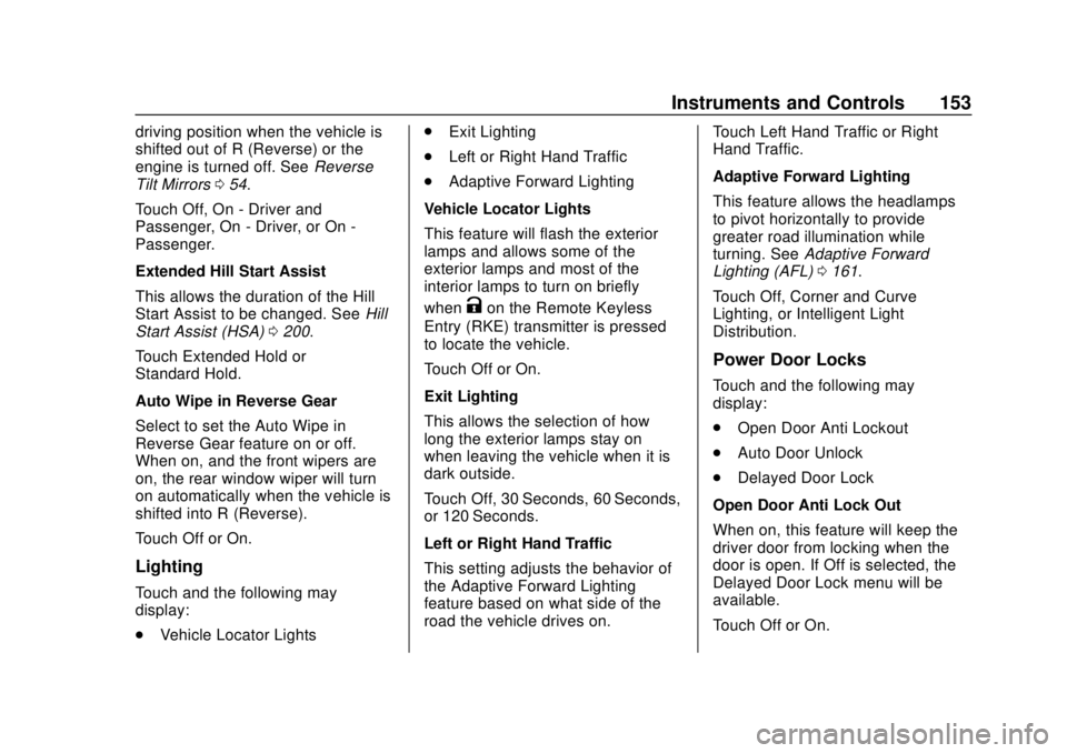 BUICK REGAL 2018  Owners Manual Buick Regal Owner Manual (GMNA-Localizing-2nd Timed Print-U.S./Canada-
11486030) - 2018 - crc - 3/23/18
Instruments and Controls 153
driving position when the vehicle is
shifted out of R (Reverse) or 