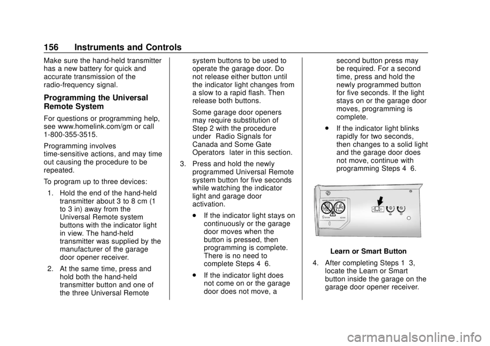 BUICK REGAL 2018 Owners Manual Buick Regal Owner Manual (GMNA-Localizing-2nd Timed Print-U.S./Canada-
11486030) - 2018 - crc - 3/23/18
156 Instruments and Controls
Make sure the hand-held transmitter
has a new battery for quick and BUICK REGAL 2018 Owners Manual Buick Regal Owner Manual (GMNA-Localizing-2nd Timed Print-U.S./Canada-
11486030) - 2018 - crc - 3/23/18
156 Instruments and Controls
Make sure the hand-held transmitter
has a new battery for quick and