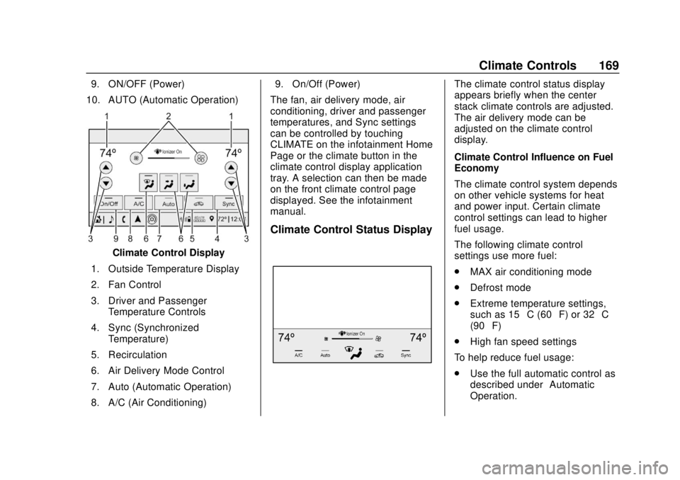 BUICK REGAL 2018  Owners Manual Buick Regal Owner Manual (GMNA-Localizing-2nd Timed Print-U.S./Canada-
11486030) - 2018 - crc - 3/23/18
Climate Controls 169
9. ON/OFF (Power)
10. AUTO (Automatic Operation)
Climate Control Display
1.