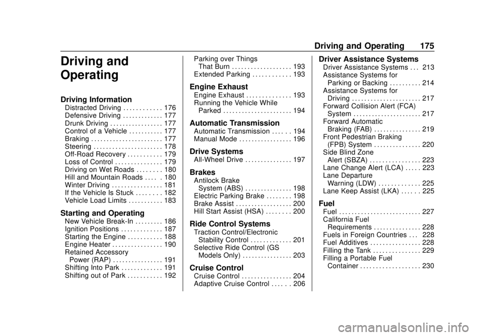 BUICK REGAL 2018  Owners Manual Buick Regal Owner Manual (GMNA-Localizing-2nd Timed Print-U.S./Canada-
11486030) - 2018 - crc - 3/23/18
Driving and Operating 175
Driving and
Operating
Driving Information
Distracted Driving . . . . .