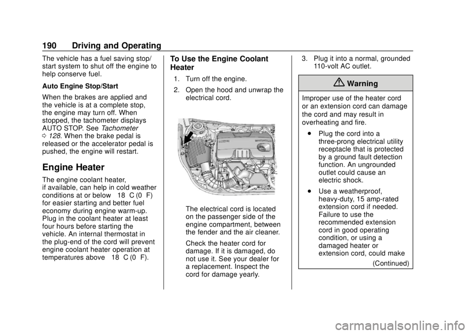 BUICK REGAL 2018  Owners Manual Buick Regal Owner Manual (GMNA-Localizing-2nd Timed Print-U.S./Canada-
11486030) - 2018 - crc - 3/23/18
190 Driving and Operating
The vehicle has a fuel saving stop/
start system to shut off the engin