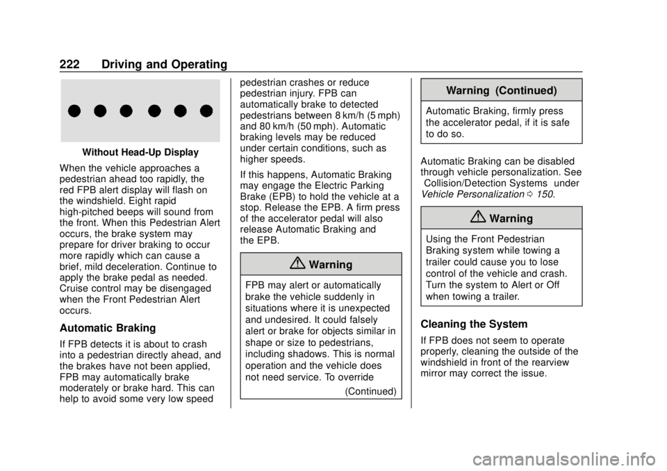 BUICK REGAL 2018  Owners Manual Buick Regal Owner Manual (GMNA-Localizing-2nd Timed Print-U.S./Canada-
11486030) - 2018 - crc - 3/23/18
222 Driving and Operating
Without Head-Up Display
When the vehicle approaches a
pedestrian ahead
