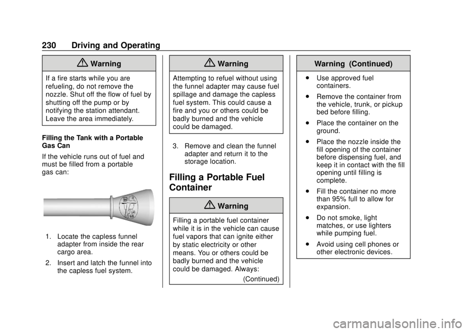 BUICK REGAL 2018  Owners Manual Buick Regal Owner Manual (GMNA-Localizing-2nd Timed Print-U.S./Canada-
11486030) - 2018 - crc - 3/23/18
230 Driving and Operating
{Warning
If a fire starts while you are
refueling, do not remove the
n