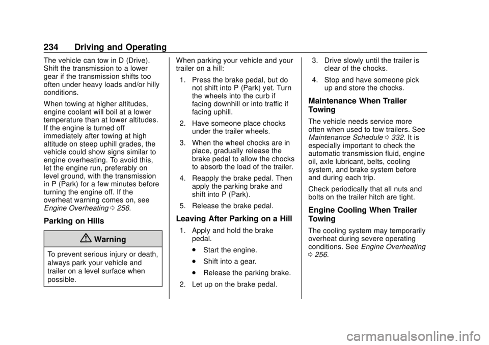 BUICK REGAL 2018 Owners Manual Buick Regal Owner Manual (GMNA-Localizing-2nd Timed Print-U.S./Canada-
11486030) - 2018 - crc - 3/23/18
234 Driving and Operating
The vehicle can tow in D (Drive).
Shift the transmission to a lower
ge BUICK REGAL 2018 Owners Manual Buick Regal Owner Manual (GMNA-Localizing-2nd Timed Print-U.S./Canada-
11486030) - 2018 - crc - 3/23/18
234 Driving and Operating
The vehicle can tow in D (Drive).
Shift the transmission to a lower
ge